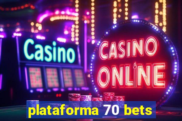 plataforma 70 bets